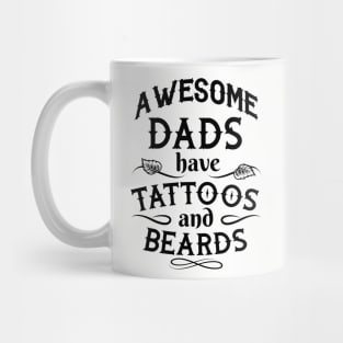 Awesome Dad Have Tattoos And Beards Gifts For Dad - Funny Fathers Days Mug